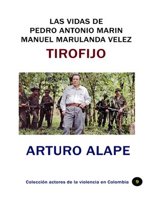 cover image of Las vidas de Pedro Antonio Marin Manuel Marulanda Vélez Tirofijo